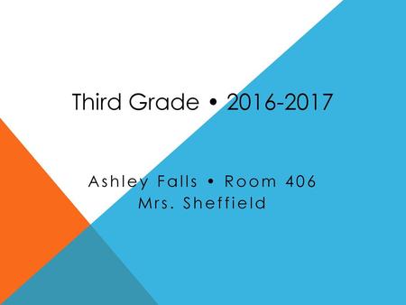 Ashley Falls • Room 406 Mrs. Sheffield