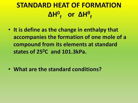 STANDARD HEAT OF FORMATION ΔH0f or ΔHθf