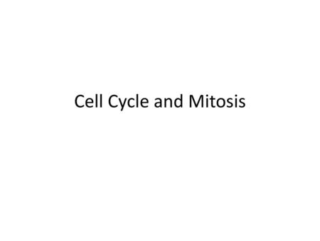 Cell Cycle and Mitosis.