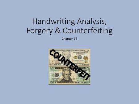 Handwriting Analysis, Forgery & Counterfeiting