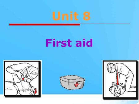 Unit 8 First aid.