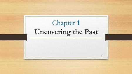 Chapter 1 Uncovering the Past