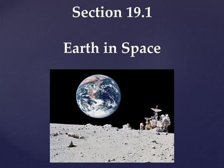 Section 19.1 Earth in Space.