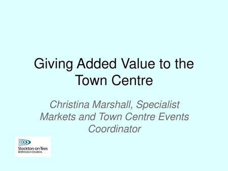 Giving Added Value to the Town Centre