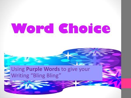 Using Purple Words to give your Writing “Bling Bling”