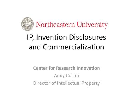 IP, Invention Disclosures and Commercialization