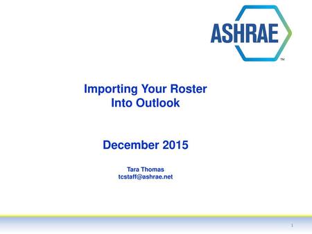 Importing Your Roster  Into Outlook   December Tara Thomas