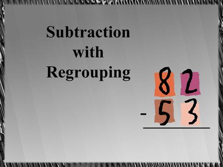 Subtraction with Regrouping