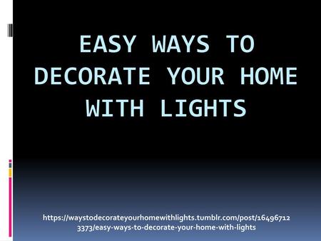 Easy Ways to Decorate Your Home with Lights