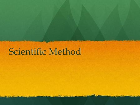 Scientific Method.