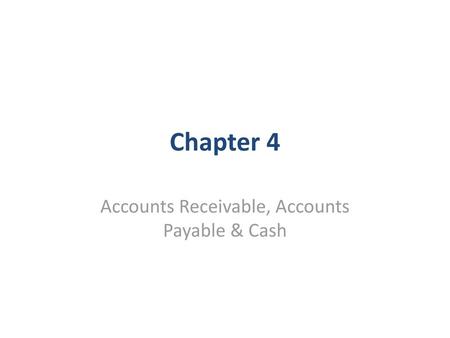 Accounts Receivable, Accounts Payable & Cash