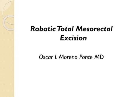 Robotic Total Mesorectal Excision