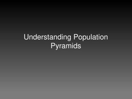 Understanding Population Pyramids