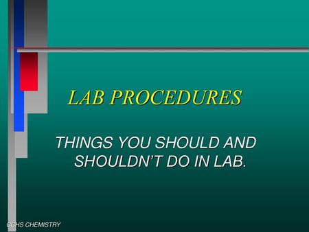 THINGS YOU SHOULD AND SHOULDN’T DO IN LAB.