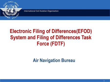 Electronic Filing of Differences(EFOD) System and Filing of Differences Task Force (FDTF) Air Navigation Bureau.