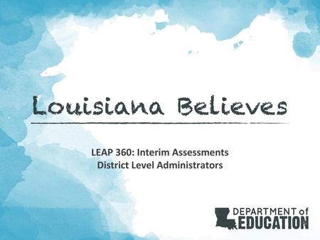 LEAP 360: Interim Assessments District Level Administrators