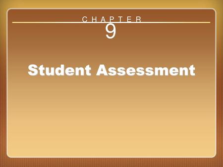 C H A P T E R 9 Student Assessment Chapter 9.