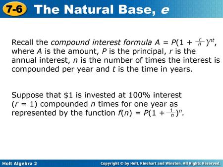 Recall the compound interest formula A = P(1 + )nt, where A is the amount, P is the principal, r is the annual interest, n is the number of times the.