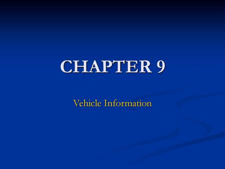 CHAPTER 9 Vehicle Information.