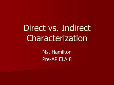 Direct vs. Indirect Characterization