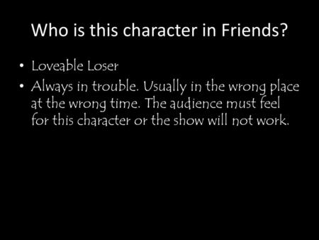 Who is this character in Friends?