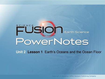 Unit 2 Lesson 1 Earth’s Oceans and the Ocean Floor