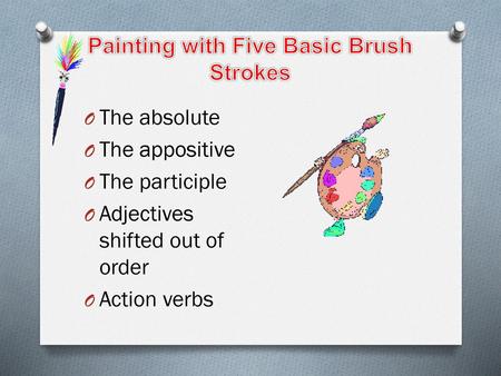 Painting with Five Basic Brush Strokes