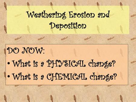 Weathering Erosion and Deposition