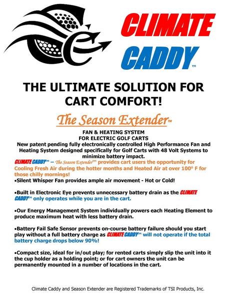 THE ULTIMATE SOLUTION FOR CART COMFORT! FOR ELECTRIC GOLF CARTS