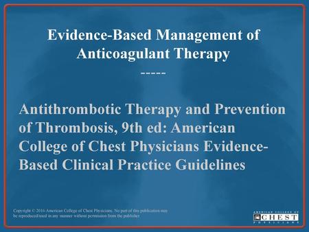 Evidence-Based Management of Anticoagulant Therapy