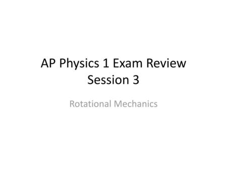 AP Physics 1 Exam Review Session 3