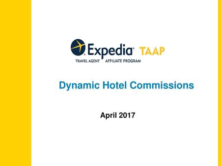 Agenda What is Expedia TAAP’s new Dynamic Hotel Commissions Program?