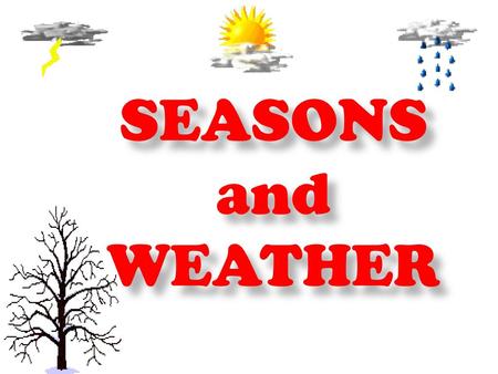 SEASONS and WEATHER.