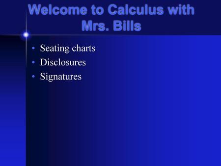 Welcome to Calculus with Mrs. Bills