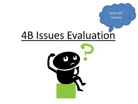 Exam 26th January 4B Issues Evaluation.