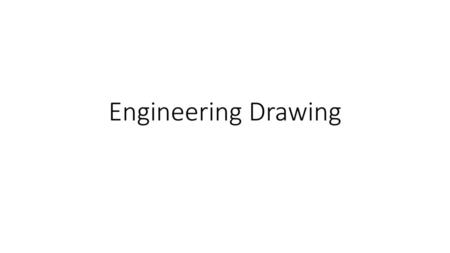 Engineering Drawing.