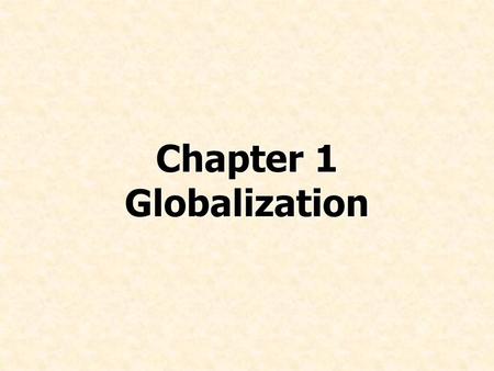 Chapter 1 Globalization