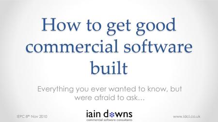 How to get good commercial software built