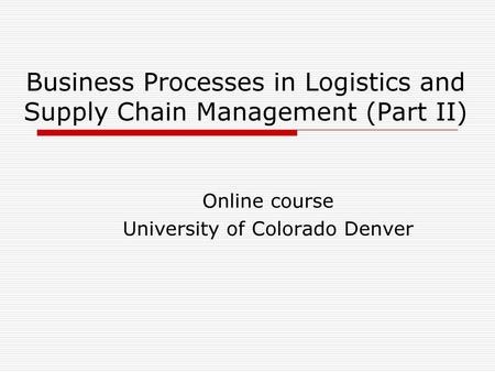 Business Processes in Logistics and Supply Chain Management (Part II)