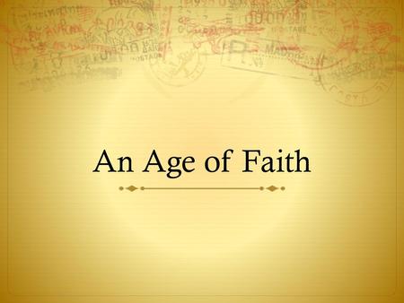 An Age of Faith.