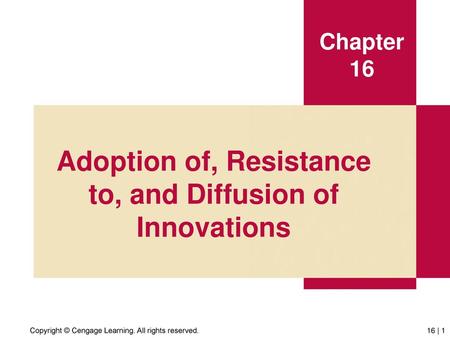 Adoption of, Resistance to, and Diffusion of Innovations