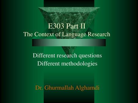 E303 Part II The Context of Language Research