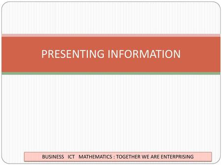 PRESENTING INFORMATION