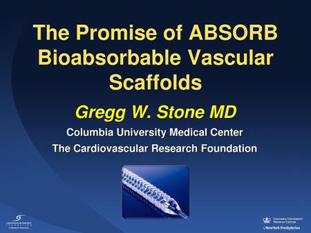 The Promise of ABSORB Bioabsorbable Vascular Scaffolds