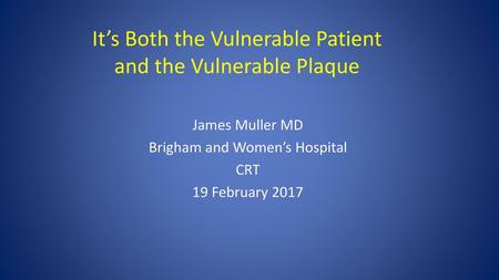 It’s Both the Vulnerable Patient and the Vulnerable Plaque