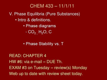 CHEM 433 – 11/1/11 V. Phase Equilibria (Pure Substances)