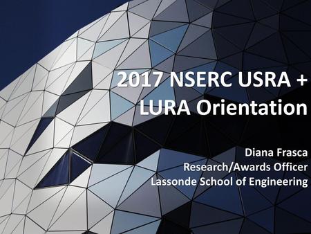 2017 NSERC USRA + LURA Orientation