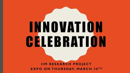 INNOVATION CELEBRATION