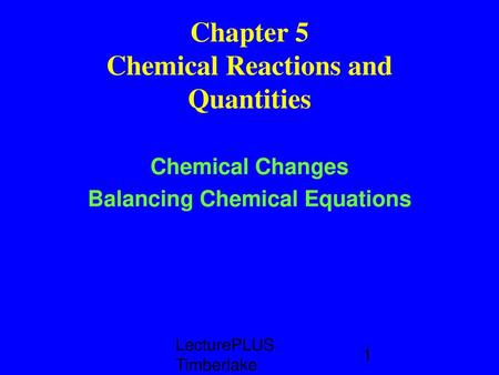 Chapter 5 Chemical Reactions and Quantities