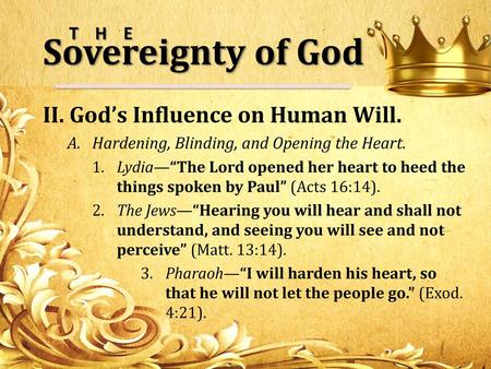 Sovereignty of God II. God’s Influence on Human Will. THE